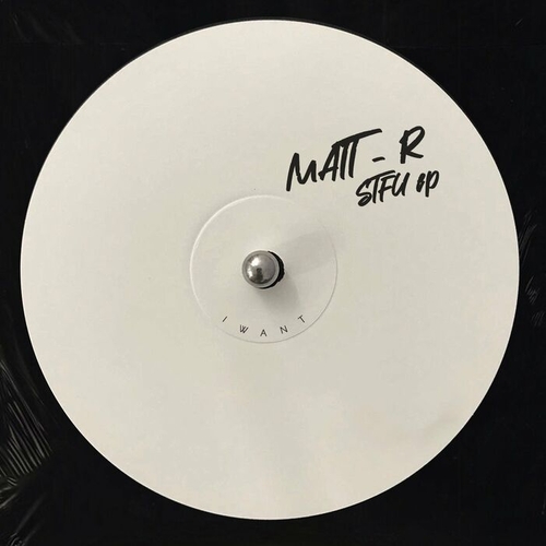 MATT - R - STFU EP [IW118]